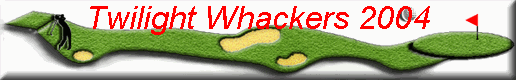 Twilight Whackers 2004