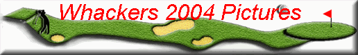 Whackers 2004 Pictures
