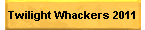 Twilight Whackers 2011