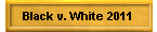 Black v. White 2011