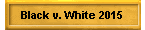 Black v. White 2015