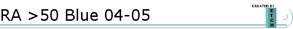 RA >50 Blue 04-05