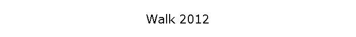 Walk 2012
